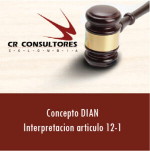 Concepto DIAN Interpretacion articulo 12-1 