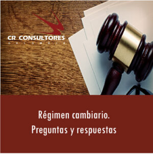 Régimen cambiario. Preguntas y respuestas