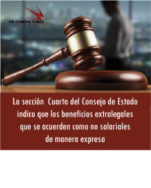 La sección  Cuarta del Consejo de Estado indicó….