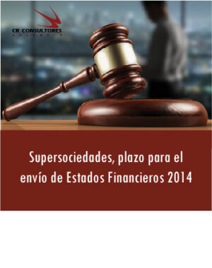 Supersociedades, plazo para el envío de Estados Financieros 2014