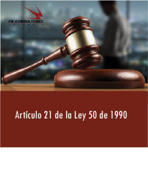 Artículo 21 de la Ley 50 de 1990