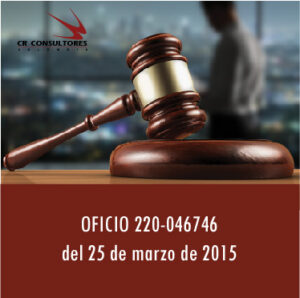 Oficio 220-046746 del 25 de marzo de 2015