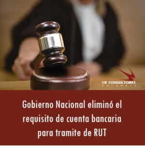Gobierno Nacional eliminó el requisito de cuenta bancaria para tramite de RUT