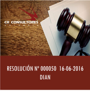 RESOLUCIÓN Nº 000050  16-06-2016  DIAN