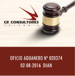 OFICIO ADUANERO Nº 020374  02-08-2016  DIAN