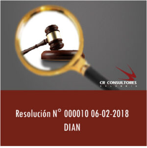 Resolución N° 000010 06-02-2018 Dian