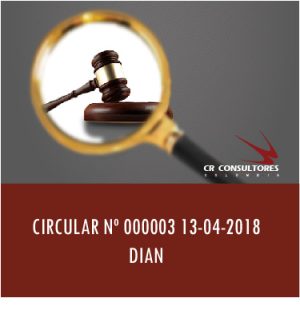 CIRCULAR Nº 000003 13-04-2018 DIAN
