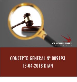CONCEPTO GENERAL Nº 009193 13-04-2018 DIAN