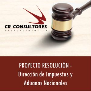 PROYECTO RESOLUCIÓN- Dirección de Impuestos y Aduanas Nacionales