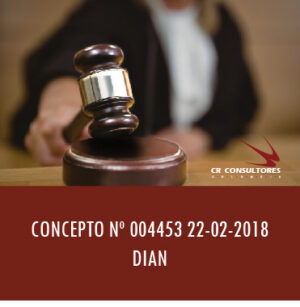 CONCEPTO Nº 004453 22-02-2018 DIAN