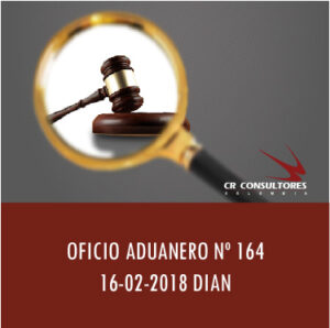 OFICIO ADUANERO Nº 164 16-02-2018 DIAN