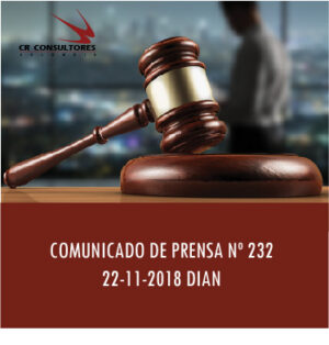 COMUNICADO DE PRENSA Nº 232 22-11-2018 DIAN