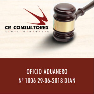 OFICIO ADUANERO Nº 1006 29-06-2018 DIAN