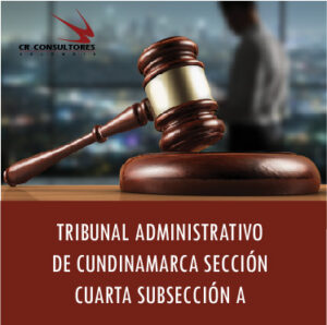 TRIBUNAL ADMINISTRATIVO DE CUNDINAMARCA SECCIÓN CUARTA SUBSECCIÓN A