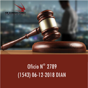 Oficio N° 2789 (1543) 06-12-2018 Dian