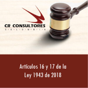 Artículos 16 y 17 de la Ley 1943 de 2018