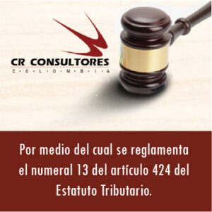 Por medio del cual se reglamenta el numeral 13 del artículo 424 del Estatuto Tributario.