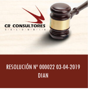 RESOLUCIÓN Nº 000022 03-04-2019 DIAN