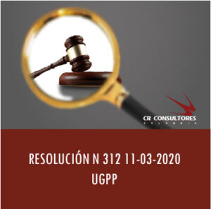 RESOLUCIÓN N 312 11-03-2020 UGPP