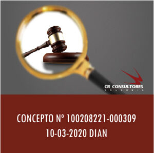 CONCEPTO Nº 100208221-000309 10-03-2020 DIAN