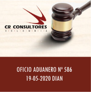 OFICIO ADUANERO Nº 586 19-05-2020 DIAN