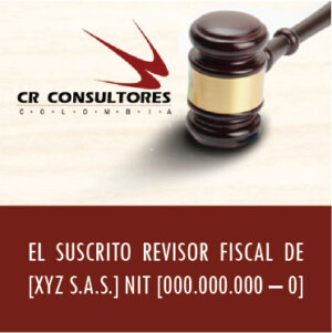 EL SUSCRITO REVISOR FISCAL DE [XYZ S.A.S.] NIT [000.000.000 – 0]