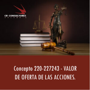Concepto 220-227243 – VALOR DE OFERTA DE LAS ACCIONES.