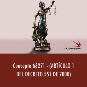 Concepto 68271 – EXENCIÓN DE ALGUNOS BIENES DESTINADOS A ATENDER LA PANDEMIA (ARTÍCULO 1 DEL DECRETO 551 DE 2000)./ VIGENCIA DE LA EXENCIÓN.