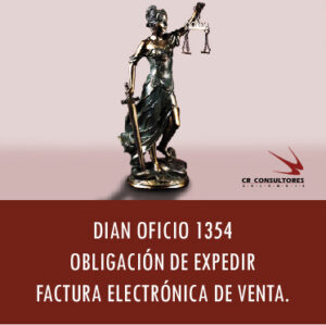 DIAN oficio 1354 – OBLIGACIÓN DE EXPEDIR FACTURA ELECTRÓNICA DE VENTA.