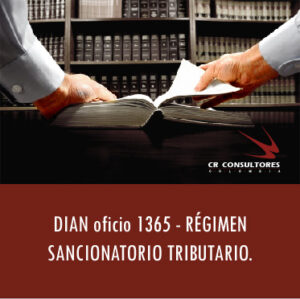 DIAN oficio 1365 – RÉGIMEN SANCIONATORIO TRIBUTARIO.