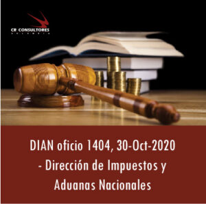 DIAN oficio 1404, 30-Oct-2020 – Dirección de Impuestos y Aduanas Nacionales