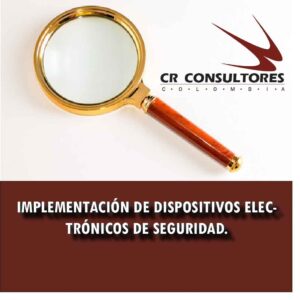 IMPLEMENTACIÓN DE DISPOSITIVOS ELECTRÓNICOS DE SEGURIDAD.