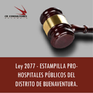 Ley 2077 – ESTAMPILLA PRO-HOSPITALES PÚBLICOS DEL DISTRITO DE BUENAVENTURA.