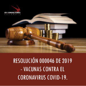 RESOLUCIÓN 000046 DE 2019 – VACUNAS CONTRA EL CORONAVIRUS COVID-19.