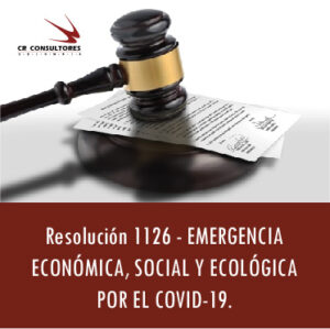 Resolución 1126 – EMERGENCIA ECONÓMICA, SOCIAL Y ECOLÓGICA POR EL COVID-19.