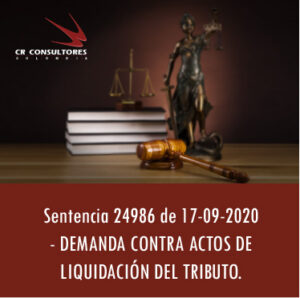 Sentencia 24986 de 17-09-2020 – DEMANDA CONTRA ACTOS DE LIQUIDACIÓN DEL TRIBUTO.