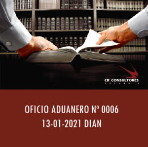 DIAN oficio Aduanero 0006 -SUSPENSIÓN DE TÉRMINOS (DECRETO LEGISLATIVO 881 DE 2020).