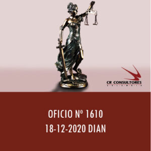 DIAN oficio 1610 – INGRESO DE DIVISAS PROVENIENTES DEL EXTRANJERO.