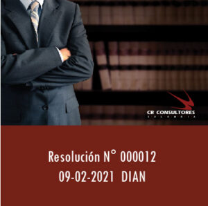 Resolución N° 000012  09-02-2021  Dian 