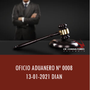 DIAN oficio Aduanero 0008 – EL NUMERAL 13 DEL ARTÍCULO 647 DEL DECRETO 1165 DE 2019.
