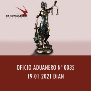 DIAN oficio Aduanero 0035 – ACTUACIONES ANTE LAS AUTORIDADES ADUANERAS.