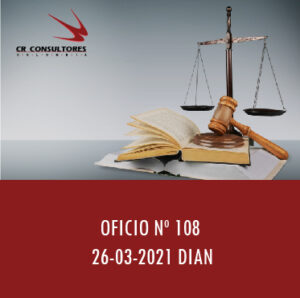 DIAN oficio 108 – INDEMNIZACIONES POR DESPIDO JUSTIFICADO O INJUSTIFICADO QUE PROVIENEN DE UNA RELACIÓN LABORAL O REGLAMENTARIA.