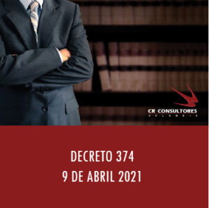 MINISTERIO DE HACIENDA Y CRÉDITO PÚBLICO  DECRETO 374  9 DE ABRIL 2021.