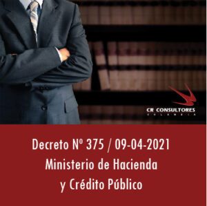 Decreto 375 – ANTICIPO AL IMPUESTO DE RENTA POR EL AÑO GRAVABLE 2021.