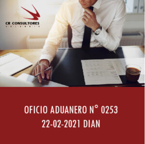 DIAN oficio Aduanero 0253 – DECLARACIÓN ANTICIPADA.