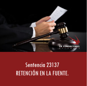 Sentencia 23137 – RETENCIÓN EN LA FUENTE.