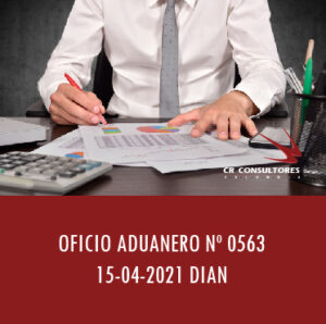 DIAN oficio Aduanero 0563 – PROCEDIMIENTO ADUANERO.