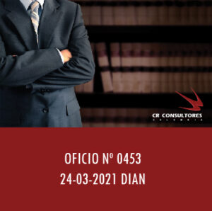 DIAN oficio 0453 – MATERIAS PRIMAS QUÍMICAS DESTINADAS A LA PRODUCCIÓN DE MEDICAMENTOS PARA USO HUMANO Y VETERINARIO.
