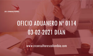 DIAN – oficio Aduanero 0114 – Acuerdo Comercial entre la Unión Europea y sus Estados miembros, por una parte, y Colombia y Perú, por otra.