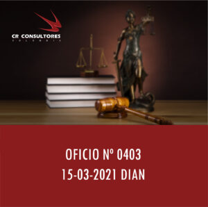 DIAN oficio 0403 – VEHÍCULOS BAJO EL CERTIFICADO DE CUMPLIMIENTO DE REQUISITOS PARA EL REGISTRO INICIAL DE VEHÍCULO NUEVO EN REPOSICIÓN (CREIPASAJEROS y CREICARGA).